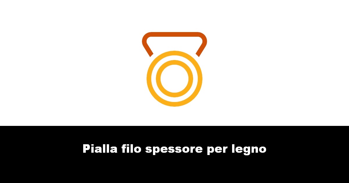 Pialla filo spessore per legno