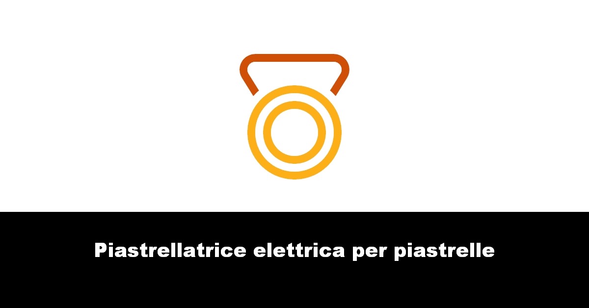 Piastrellatrice elettrica per piastrelle