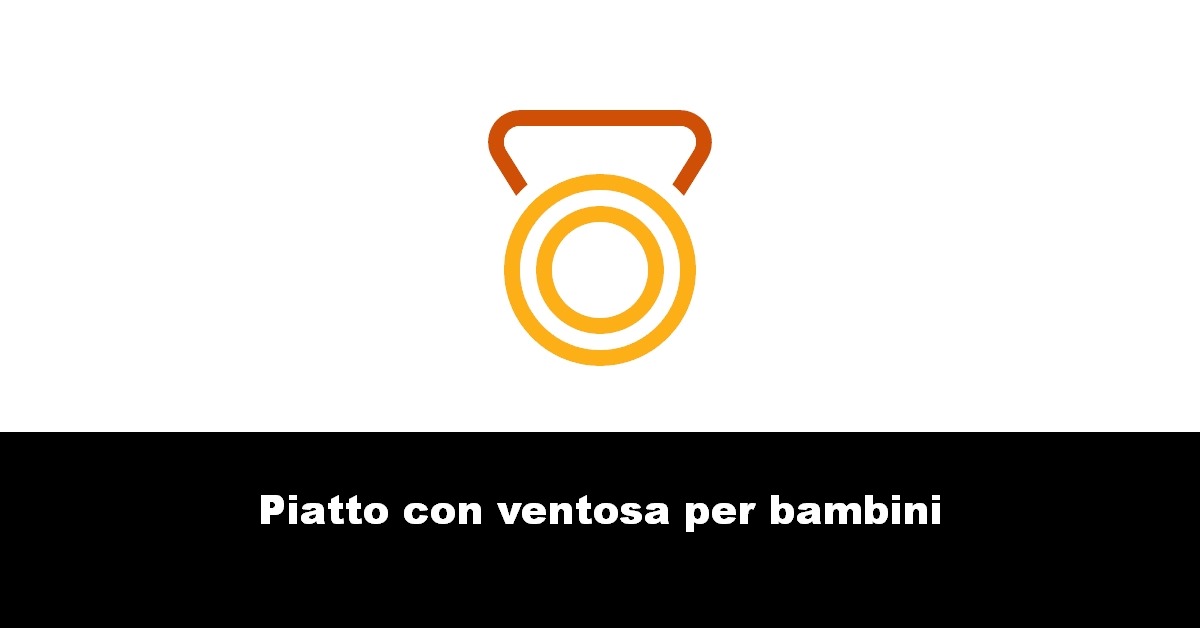 Piatto con ventosa per bambini