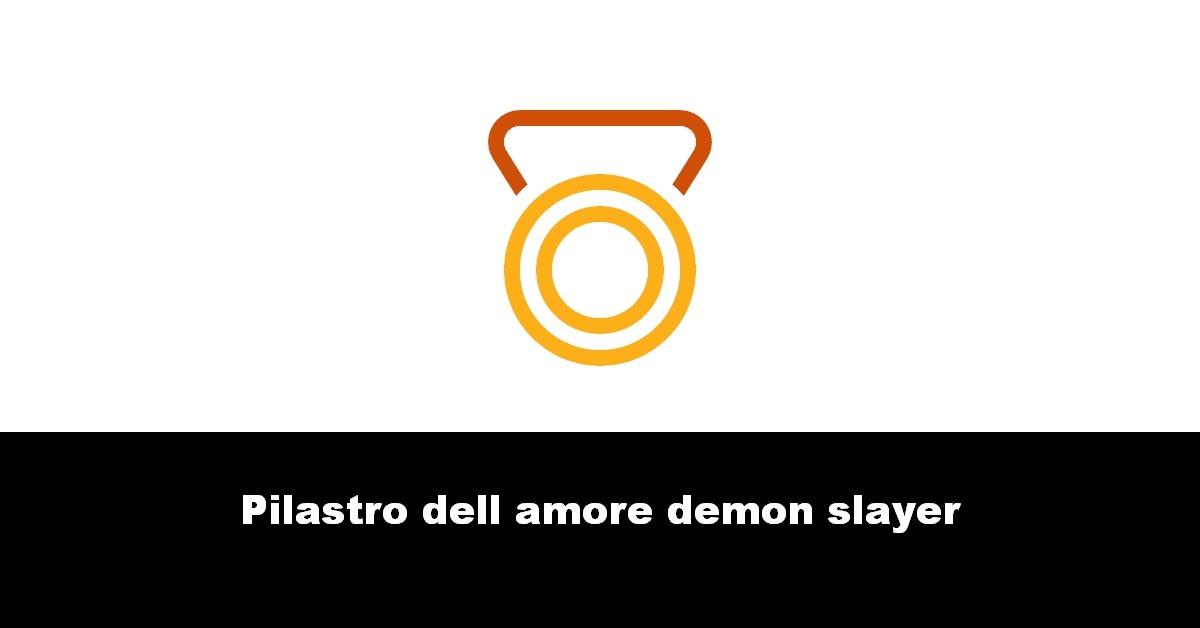 Pilastro dell amore demon slayer