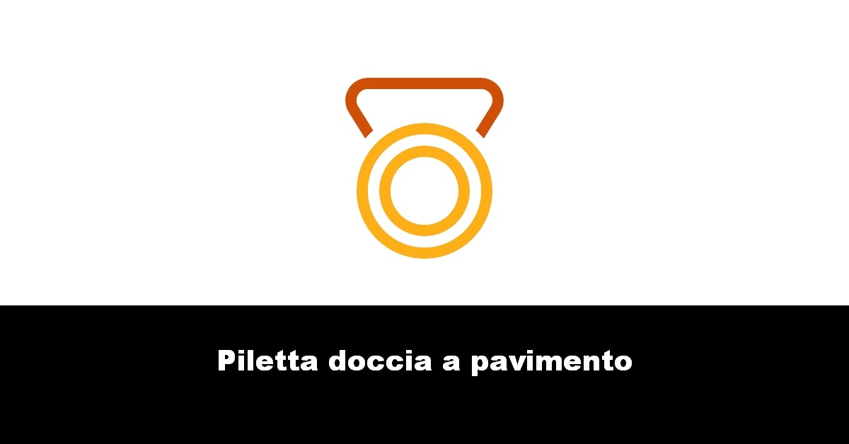 Piletta doccia a pavimento