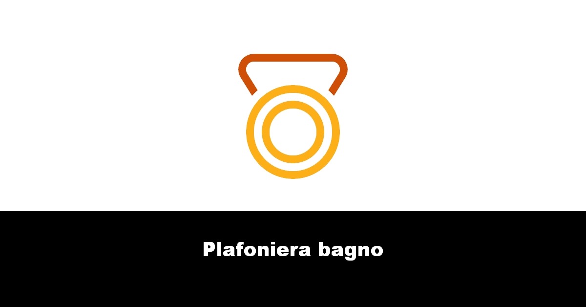 Plafoniera bagno