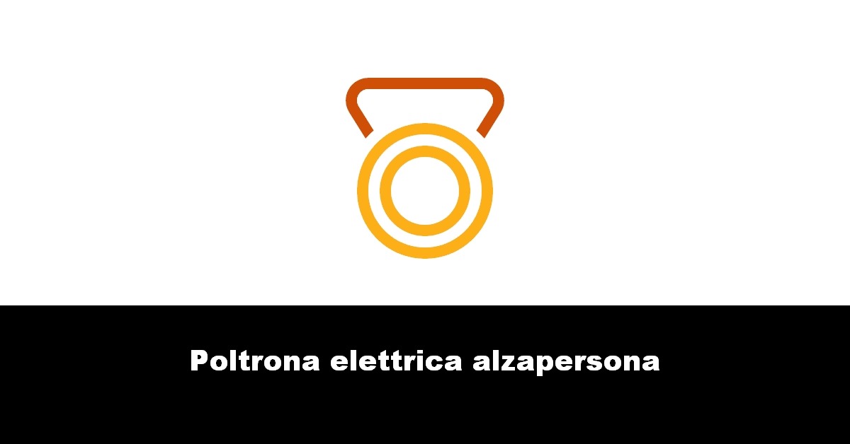 Poltrona elettrica alzapersona