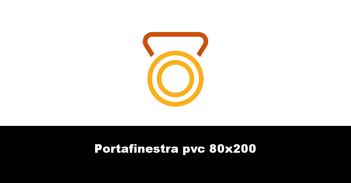 Portafinestra pvc 80×200