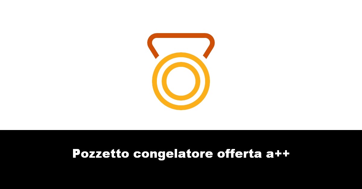 Pozzetto congelatore offerta a+