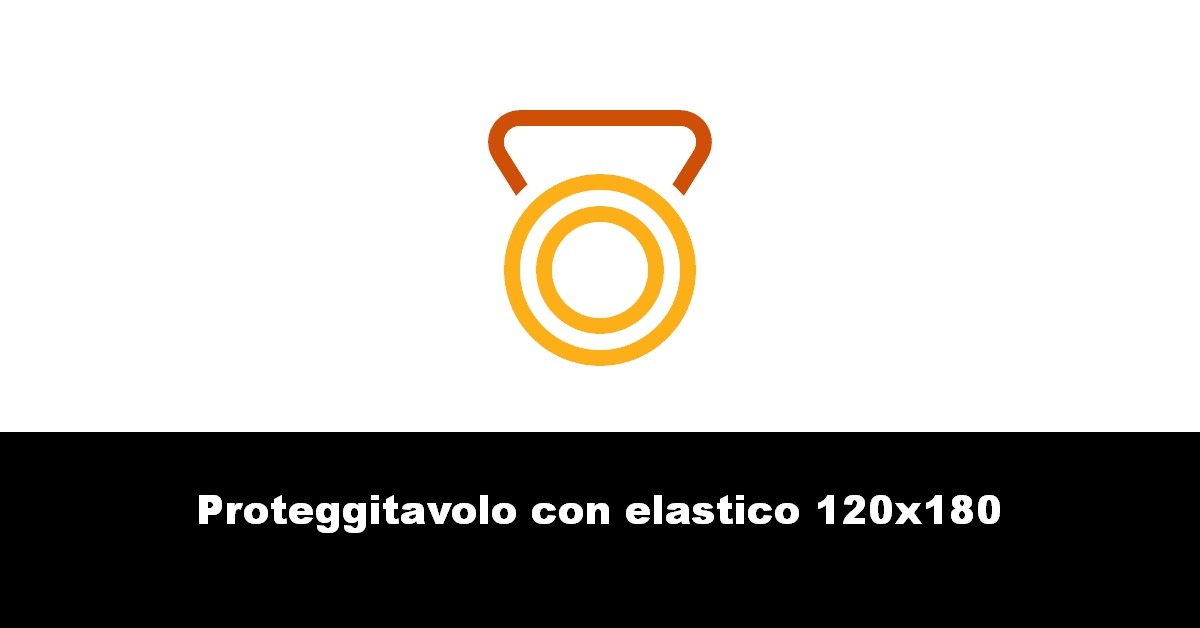 Proteggitavolo con elastico 120×180