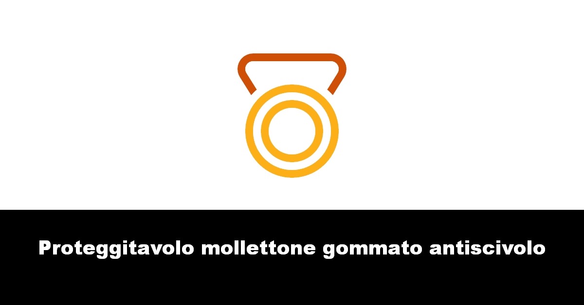 Proteggitavolo mollettone gommato antiscivolo