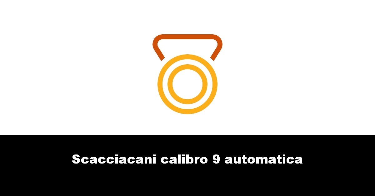 Scacciacani calibro 9 automatica