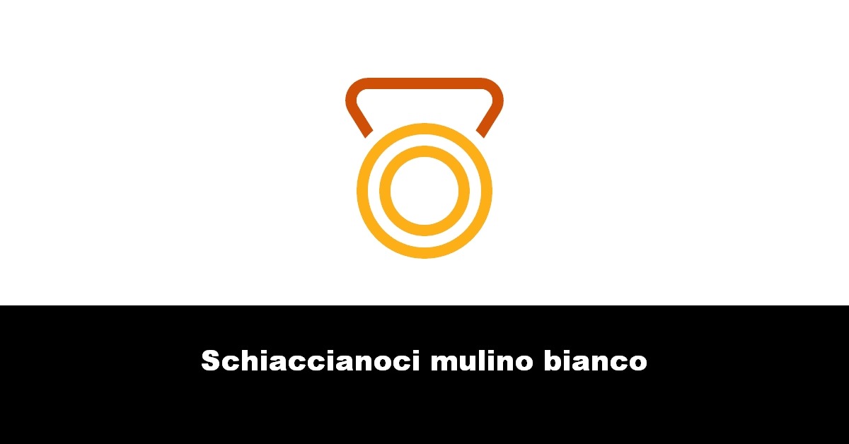 Schiaccianoci mulino bianco