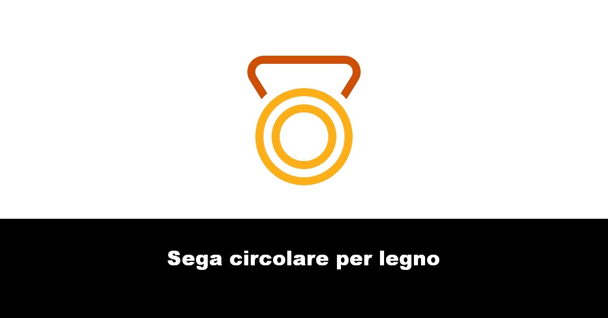 Sega circolare per legno