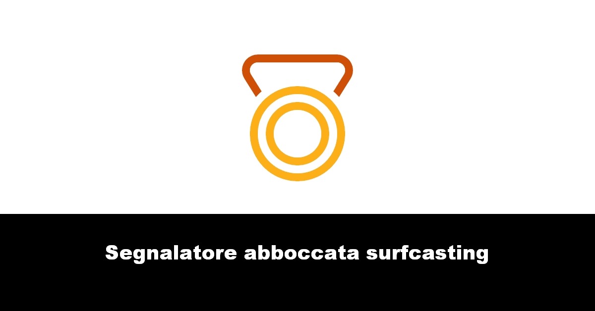 Segnalatore abboccata surfcasting