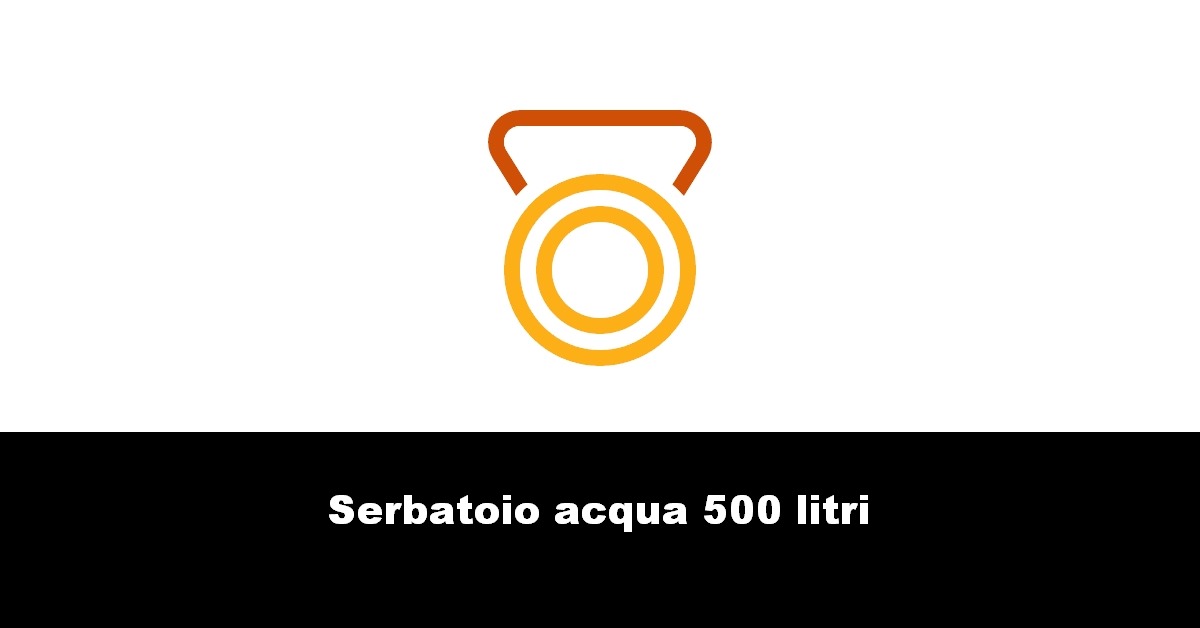 Serbatoio acqua 500 litri