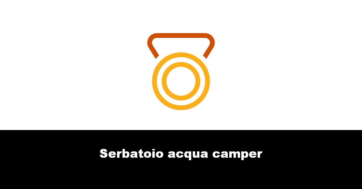 Serbatoio acqua camper