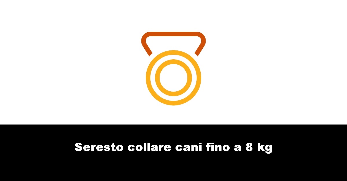 Seresto collare cani fino a 8 kg