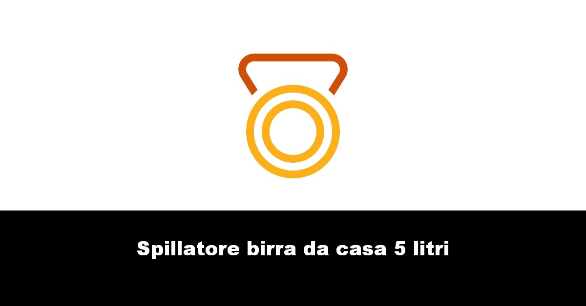 Spillatore birra da casa 5 litri