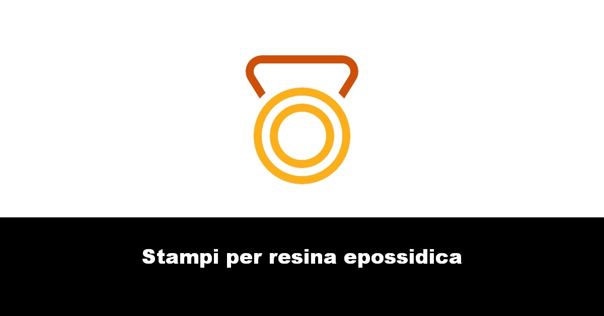 Stampi per resina epossidica