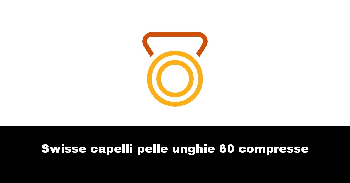 Swisse capelli pelle unghie 60 compresse