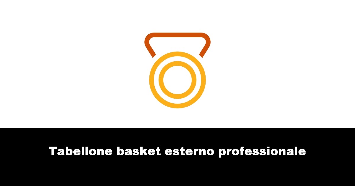 Tabellone basket esterno professionale