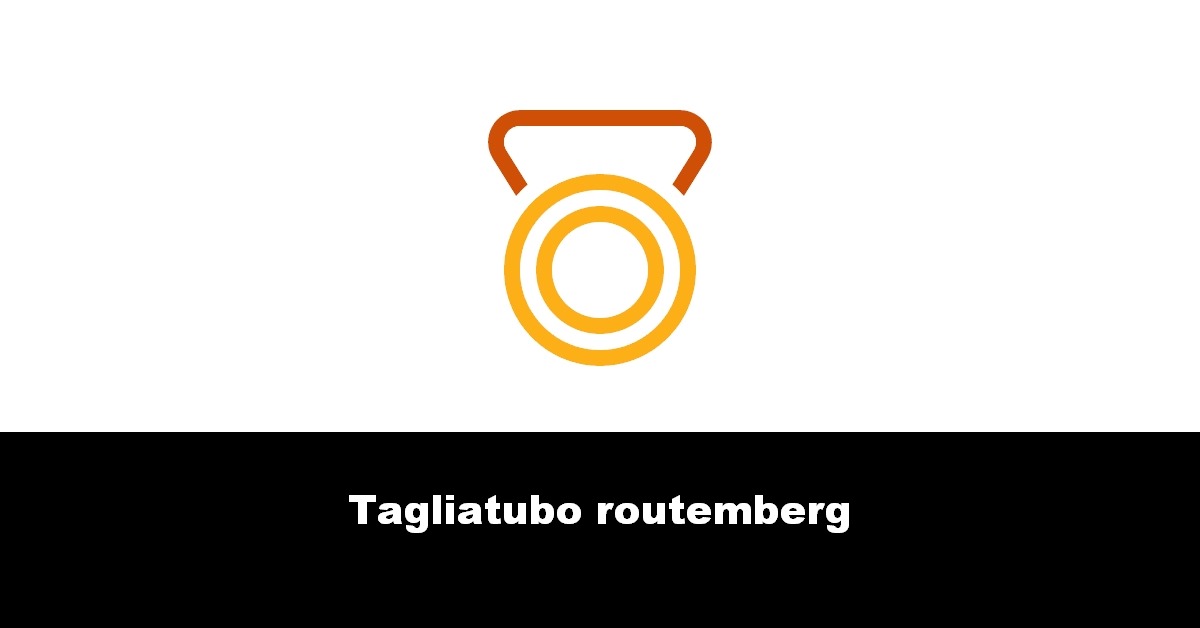 Tagliatubo routemberg