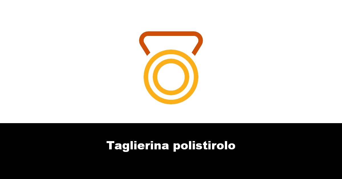 Taglierina polistirolo