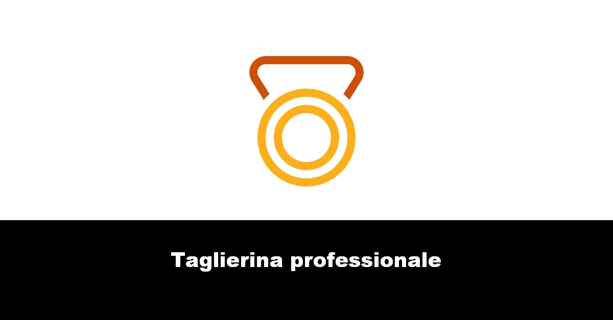 Taglierina professionale