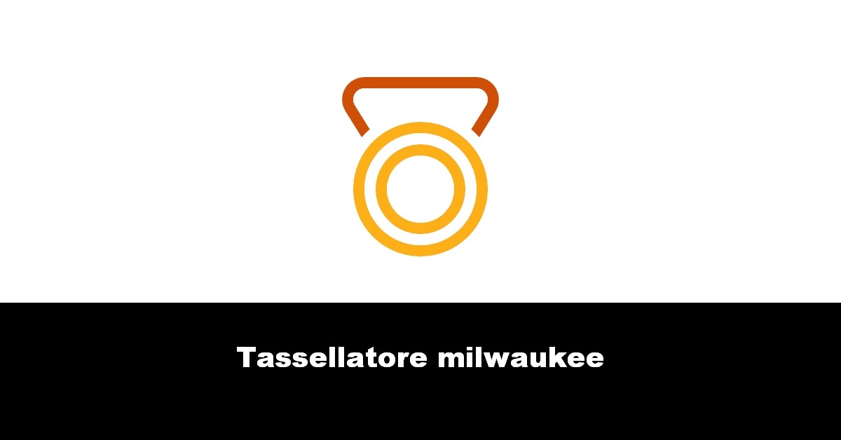 Tassellatore milwaukee