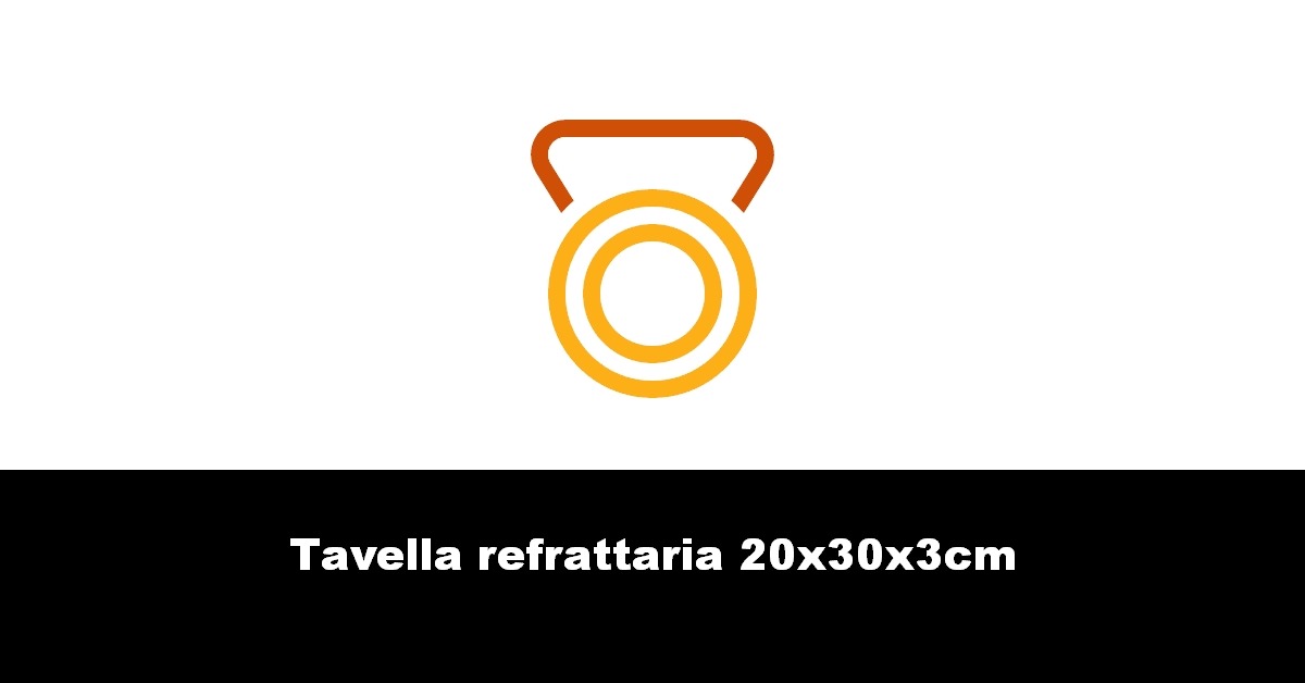 Tavella refrattaria 20x30x3cm