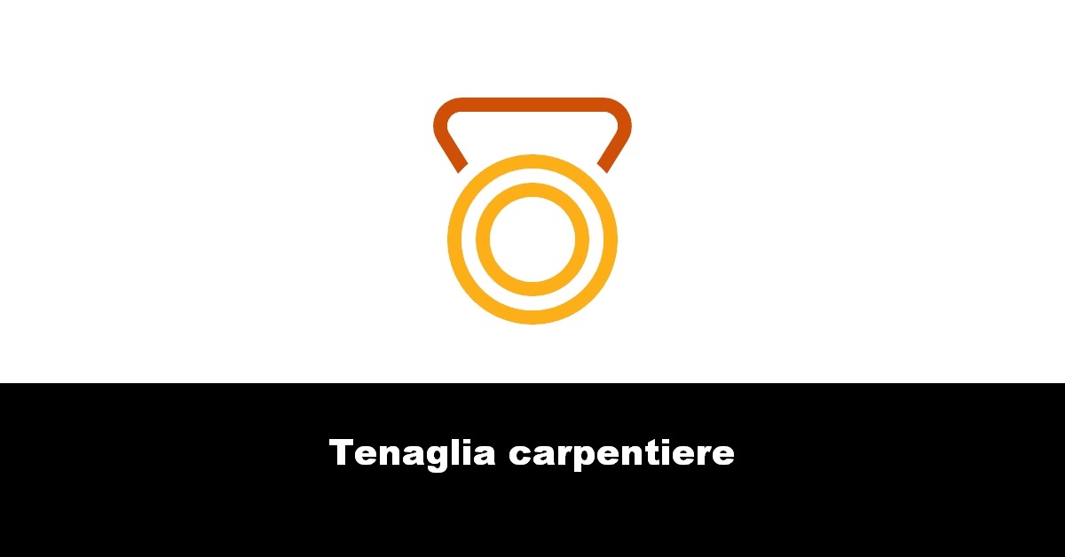 Tenaglia carpentiere