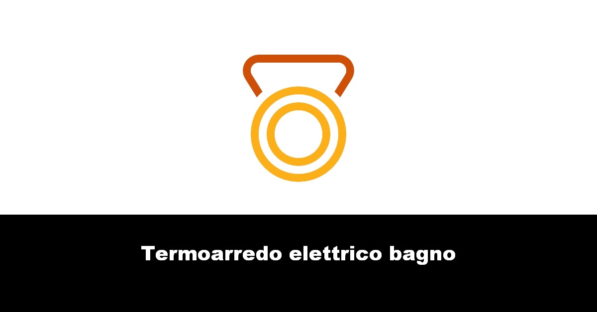 Termoarredo elettrico bagno