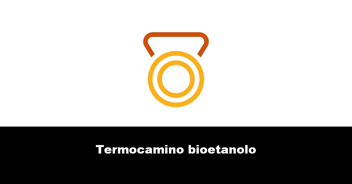 Termocamino bioetanolo