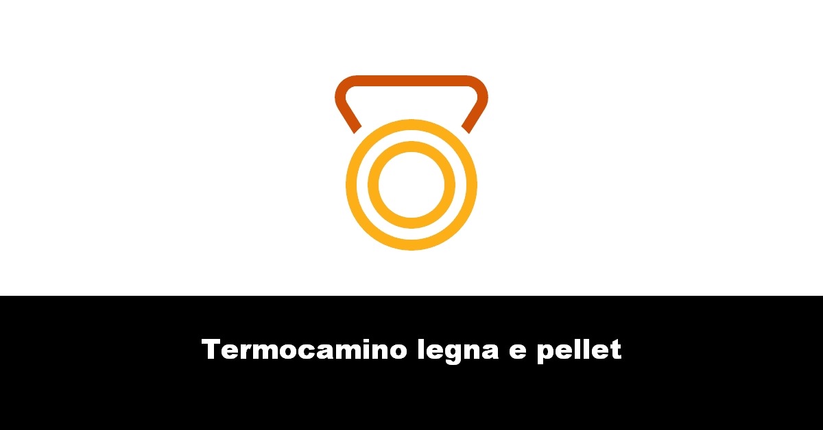 Termocamino legna e pellet