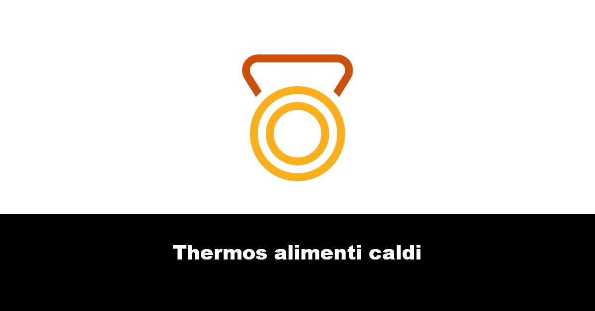 Thermos alimenti caldi