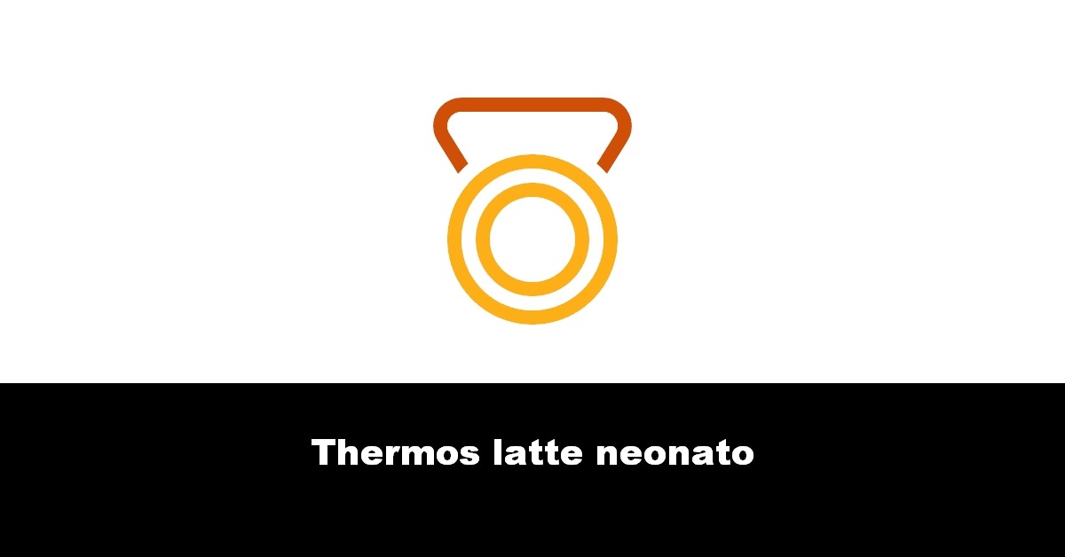 Thermos latte neonato