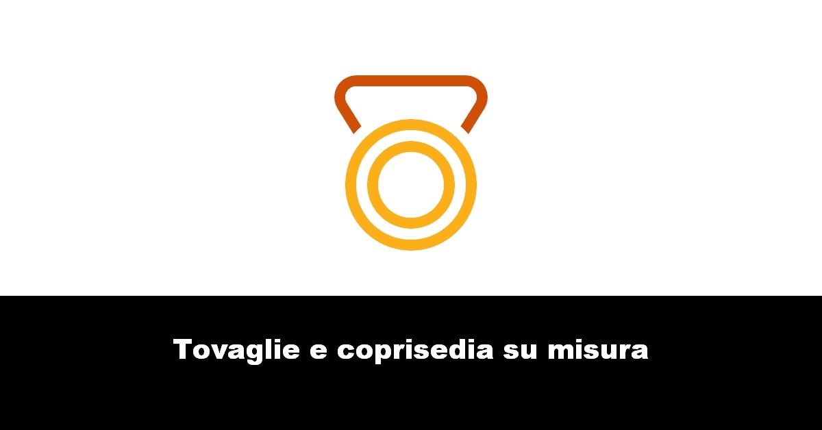 Tovaglie e coprisedia su misura