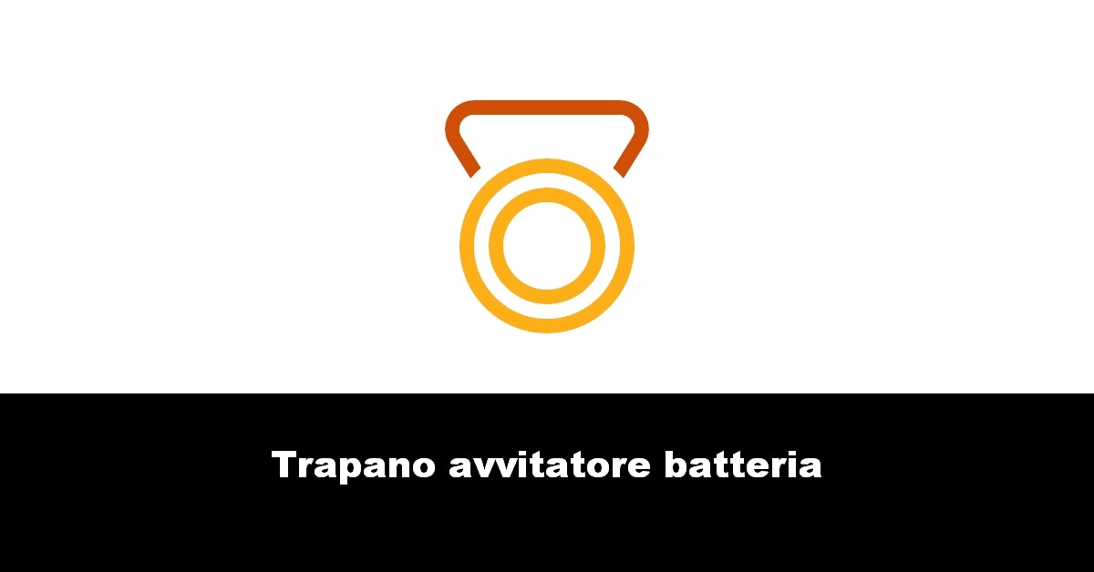 Trapano avvitatore batteria