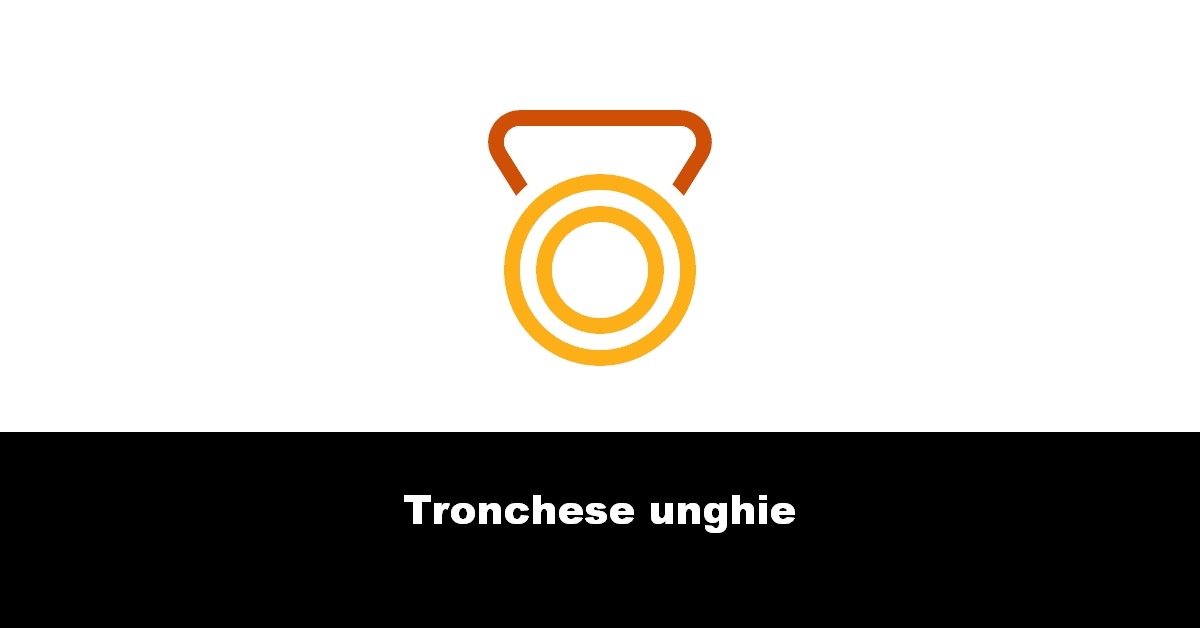 Tronchese unghie