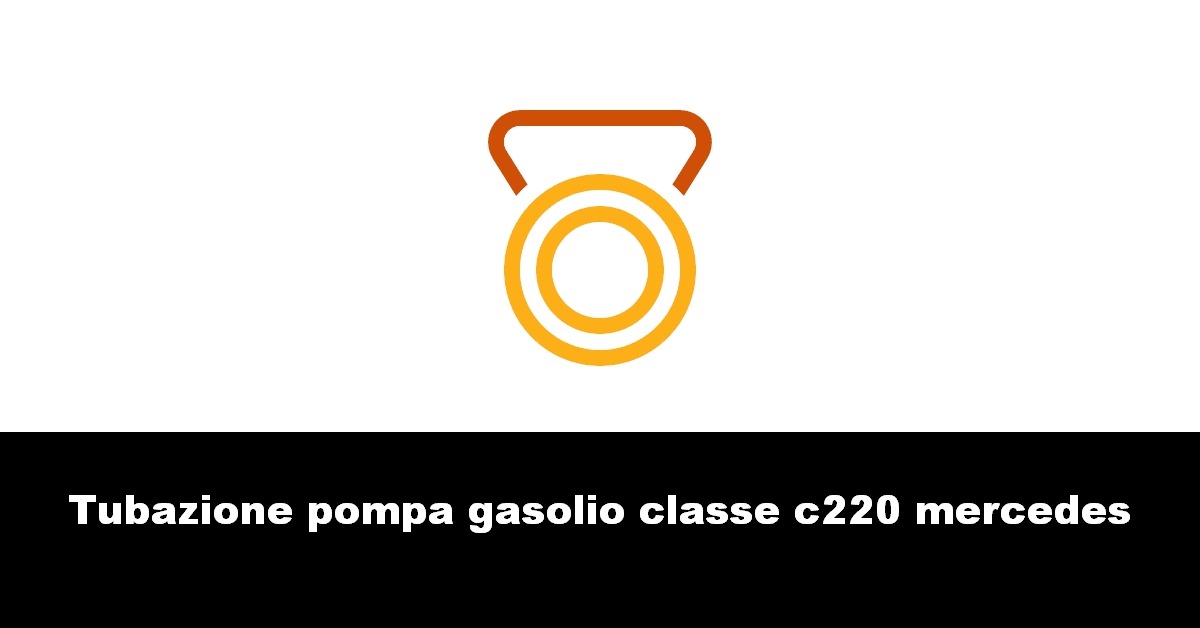 Tubazione pompa gasolio classe c220 mercedes