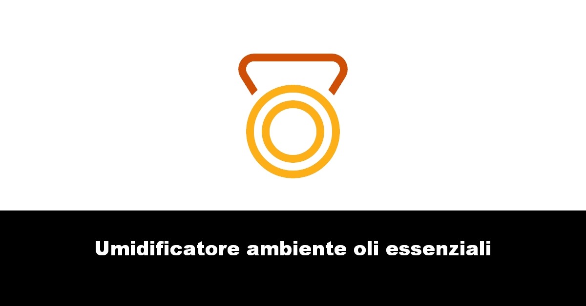 Umidificatore ambiente oli essenziali