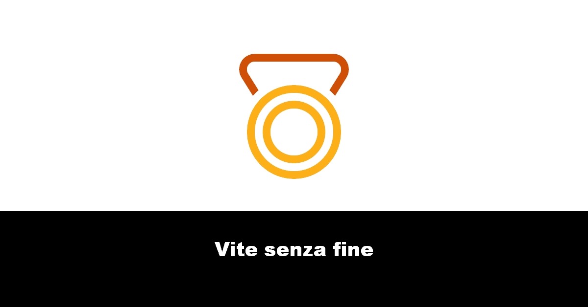 Vite senza fine